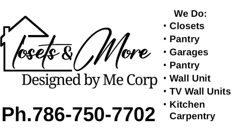 Closets & More Designed by Me Corp in Miami